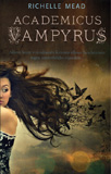 Academicus Vampyricus / Richelle Mead