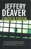 Onder druk / Jeffrey Deaver