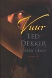 Vuur / Ted Dekker en Erin Healy