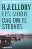 Een mooie dag om te sterven / R.J. Ellory