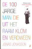 De 100-jarige man die uit het raam klom en verdween / Jonas Jonasson