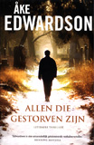 Allen die gestorven zijn / Ake Edwardson