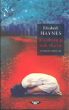 Waarheen je ook vlucht / Elizabeth Haynes