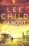 Ga nooit terug / Lee Child