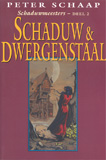 Schaduw & Dwergenstaal / Peter Schaap
