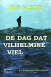 De dag dat Vilhelmine viel / Els Gallin