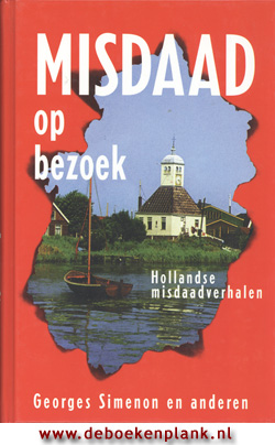 Misdaad op bezoek. Hollandse misdaadverhalen