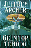 Geen top te hoog / Jeffrey Archer