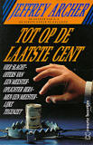 Tot op de laatste cent / Jeffrey Archer