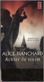 Achter de storm / Alice Blanchard