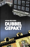 Dubbel gepakt / John Brosens