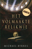 Het volmaakte relikwie / Michael Byrnes (gratis leesproeve)