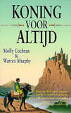 Koning voor altijd / Molly Cochran & Warren Murphy