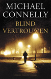 Blind vertrouwen / Michael Connelly