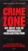 Crimezone : het beste van de hedendaagse misdaadliteratuur / Sander Verheijen en Kim Moelands
