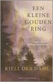 Een kleine gouden ring / Kjell Ola Dahl