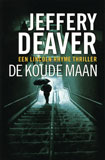 De koude maan - Een Lincoln Rhyme thriller / Jeffery Deaver