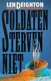 Soldaten sterven niet / Len Deighton