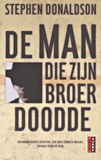 De man die zijn broer doodde / Stephen Donaldson