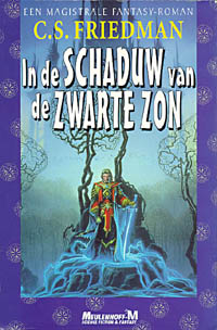 In de Schaduw van de Zwarte Zon / C.S. Friedman (1995)