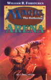Arena - Magic the Gathering / William R. Fostchen