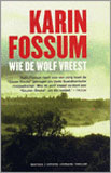 Wie de wolf vreest / Karin Fossum