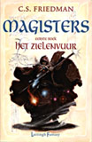 Het zielenvuur - Magisters 1 / C.S. Friedman