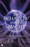 De schaduw van de nacht / Deborah Harkness