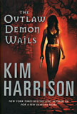 The Outlaw Demon Wails / Kim Harrison