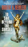 To Sail Beyond the Sunset / Robert A. Heinlein