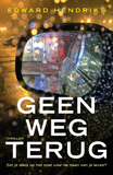 Geen weg terug / Edward Hendrinks