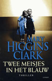 Twee meisjes in het blauw / Mary Higgins Clark