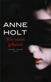 Wat nooit gebeurt / Anne Holt