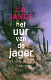 Het uur van de jager / J.A. Jance