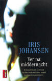 Ver na middernacht / Iris Johansen