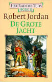 De grote jacht - Het Rad des Tijds / Robert Jordan<b></b>