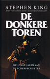 De Donkere Toren 1 : De jonge jaren van de scherpschutter / Stephen King