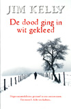 De dood ging in wit gekleed / Jim Kelle