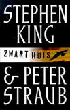 Zwart Huis / Stephen King & Peter Straub