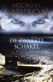 De zwakste schakel / Michael Lawson