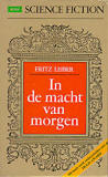 In de macht van morgen / Fritz Leiber