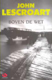 Boven de wet / John Lescroart