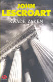 Kwade zaken / John Lescroart