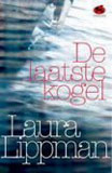 De laatste kogel / Laura Lippman