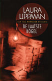 De laatste kogel - Een Tess Monaghan mysterie / Laura Lippman