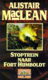 Stoptrein naar Fort Humboldt / Alistair MacLean