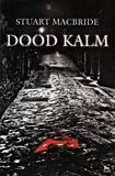 Dood kalm / Stuart MacBride