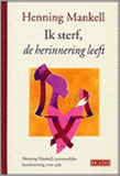 Ik sterf, de herinnering leeft / Henning Mankell