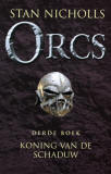 Orcs 3 : Koning van de schaduw / Stan Nicholls