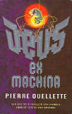 Deus et machina / Pierre Ouelette